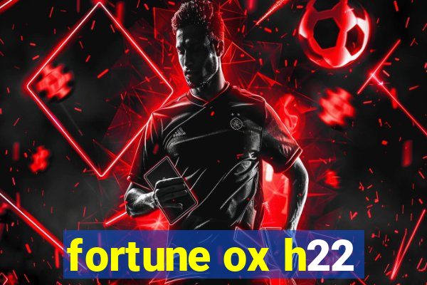 fortune ox h22